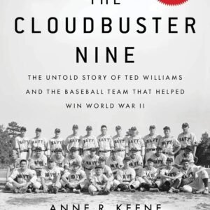 Cloudbuster Nine: The Untold Story of Ted Williams and the Baseball Team That Helped Win World War II Paperback – April 21, 2020